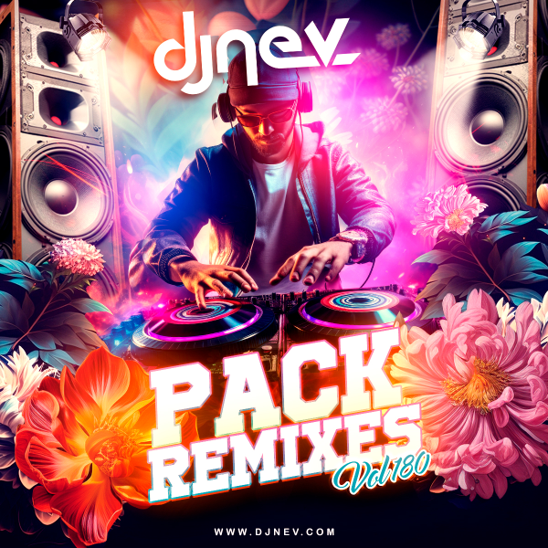 Especial Pack Remixes Dj Nev Vol.180